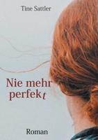 Nie mehr perfekt 3749449732 Book Cover