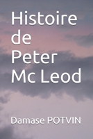 Histoire de Peter Mc Leod 1675236895 Book Cover