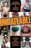 Undateable: 311 Things Guys Do That Guarantee They Won't Be Dating or Having Sex 034552067X Book Cover
