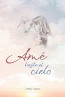 Amé hasta el cielo (Spanish Edition) B0GRD5YVP7 Book Cover