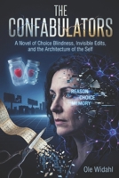 The Confabulators: A Novel of Choice Blindness, Invisible Edits, and the Architecture of the Self B0GYJY6PJP Book Cover