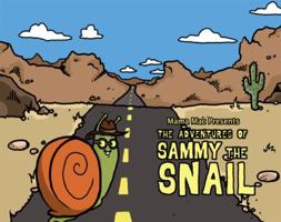 Mama Mac Presents The Adventures of Sammy The Snail 1619274981 Book Cover