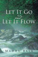 Let It Go and Let It Flow 1504986245 Book Cover