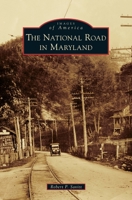 The National Road in Maryland 1540241165 Book Cover