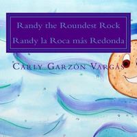 Randy the Roundest Rock: Randy La Roca Mas Redonda 1523710918 Book Cover
