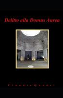 Delitto alla Domus Aurea 1073464547 Book Cover