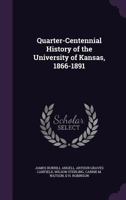 Quarter-Centennial History of the University of Kansas 1866-1891 1358310483 Book Cover