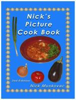 Nick's Picture Cook Book: 2nd Edition 0578423243 Book Cover