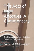The Acts of the Apostles, A Commentary: The History of the Early Christian Church and Commentary B0BTXWKDLJ Book Cover