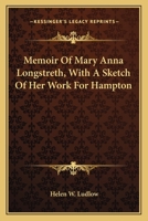 Memoir of Mary Anna Longstreth 0548283281 Book Cover