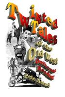 Twisted Tales of the Old West: Outhouse Readin' 1536934984 Book Cover