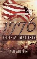 1776 - Rebels and Gentlemen 1499180888 Book Cover