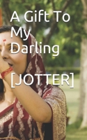 A Gift To My Darling [JOTTER] 1656606887 Book Cover