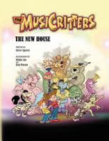 The MusiCritters: The New House 1478361727 Book Cover