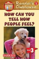 How Can You Tell How People Feel? (Reader's Clubhouse Level 3) 0764137263 Book Cover