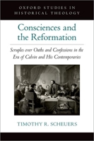 Consciences and the Reformation 0197692141 Book Cover