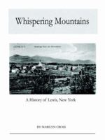 Whispering Mountains: A History of Lewis, New York 1411634594 Book Cover