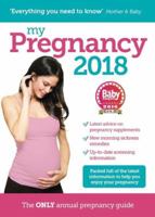 My Pregnancy 2018: The Only Annual Pregnancy Guide 1910336378 Book Cover