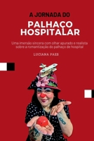 A Jornada Do Palhaço Hospitalar 6501001692 Book Cover