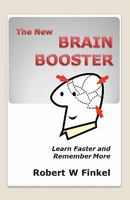 The New Brainbooster: Six Hours to Rapid Learning and Remembering 0802773524 Book Cover