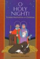 O Holy Night!: Timeless Meditations on Christmas 0884895343 Book Cover