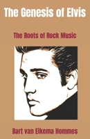 The Genesis of Elvis: The Roots of Rock Music B0B9QTKHBX Book Cover