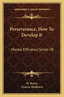Perseverance: How To Develop It 1162965940 Book Cover