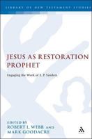 Jesus As Restoration Prophet: Engaging the Work of E. P. Sanders 0567269442 Book Cover