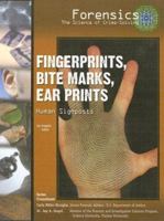 Fingerprints, Bite Marks, Ear Prints: Human Signposts (Forensics: the Science of Crime-Solving) 1422200310 Book Cover