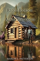 Reggie and Annie Solitude in the Alaska Wilderness 1969726539 Book Cover