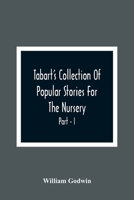 Tabart'S Collection Of Popular Stories For The Nursery; From The French, Italian, And Old English Writers Part - I 9354366570 Book Cover