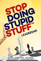 Stop Doing Stupid Stuff™? Leadership B0FV7P43S4 Book Cover