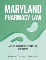 Maryland Pharmacy Law: Mpje Comprehensive Review B0BRM14GHL Book Cover