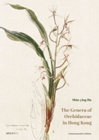 The Genera of Orchidaceae in Hong Kong: Commemorative Edition 9882372694 Book Cover