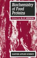 Biochemistry of food proteins 1468498975 Book Cover