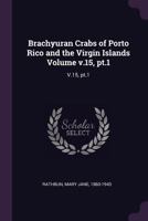 Brachyuran Crabs of Porto Rico and the Virgin Islands Volume V.15, PT.1 1378757491 Book Cover