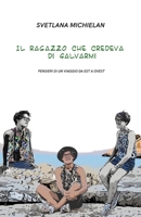 Il ragazzo che credeva di salvarmi: Pensieri di un viaggio da Est a Ovest B0BYRBY6YH Book Cover