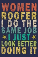 Women Roofer I Do The Same Job I Just Look Better Doing It: Funny Vintage Roofer Gifts Monthly Planner 1654678597 Book Cover