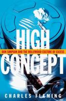 High Concept: Don Simpson and the Hollywood Culture of Excess 0385486952 Book Cover