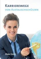 Karrierewege von Austauschschülern: Was heute aus ihnen geworden ist 3752833599 Book Cover