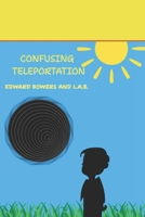Confusing Teleportation B0F18DWSC9 Book Cover