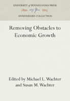 Removing Obstacles to Economic Growth 0812279239 Book Cover