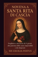 Novena a Santa Rita di Cascia: Preghiere e devozioni di 9 giorni alla patrona delle cause impossibili e dei disperati (Italian Edition) B0FR2N1F16 Book Cover