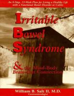 Irritable Bowel Syndrome and the MindBodySpirit Connection: 7 Steps for Living a Healthy Life With a Functional Bowel Disorder, Crohn's Disease or Colitis 0965703851 Book Cover