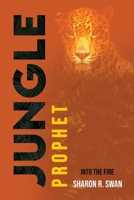 Jungle Prophet: Into the Fire 1637462840 Book Cover