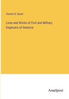 Lives and Works of Civil and Military Engincers of America 3382127121 Book Cover