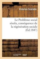 Le Probla]me Social Ra(c)Solu, Consa(c)Quence de La Ra(c)Ga(c)Na(c)Ration Sociale 2012466559 Book Cover