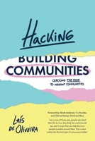Hacking Communities: Cracking the Code to Vibrant Communities B0BSM7MNGN Book Cover
