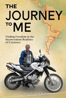 The Journey to Me: Finding Freedom in the Inconvenient Realities of Existence 8799528827 Book Cover
