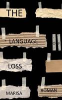 The Language of Loss: A brief collection of stories. 1482705001 Book Cover